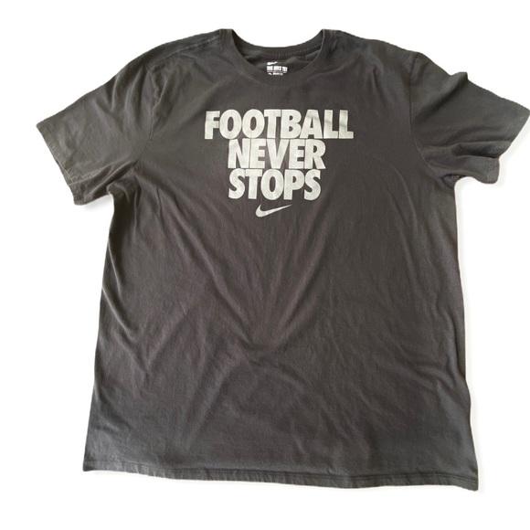 Nike Other - The Nike Tee “Football Never Stops” size XL
